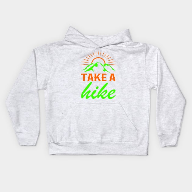 Take A Hike - Cool Hiker Design Kids Hoodie by Hariolf´s Mega Store